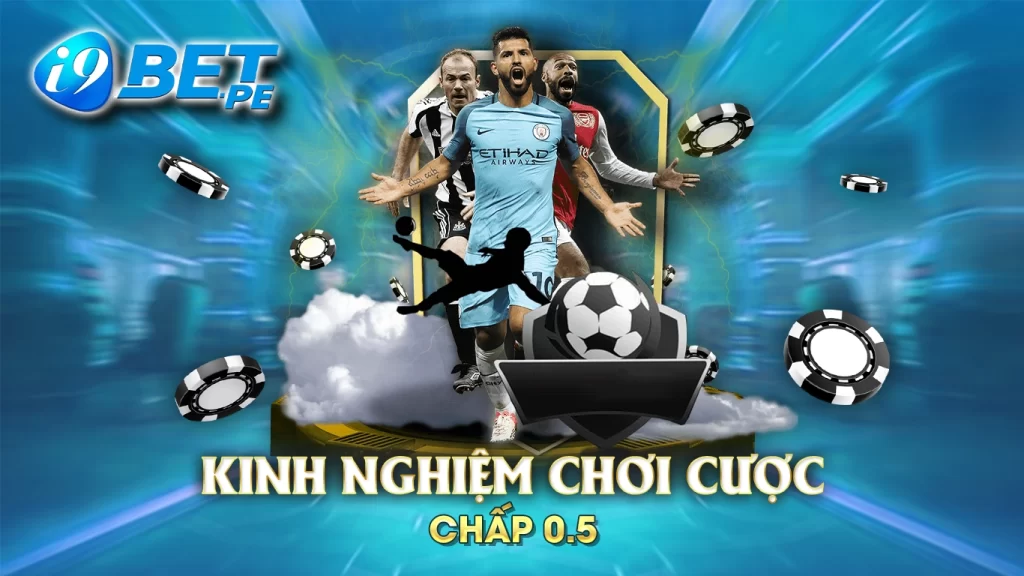 Kinh nghiệm chơi cược chấp 0.5