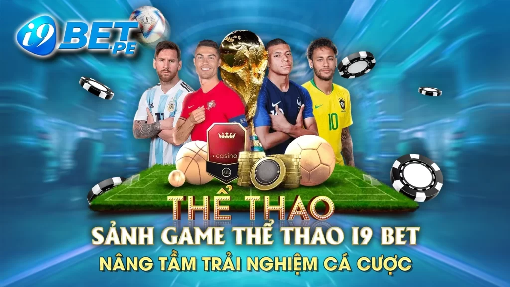 Sảnh game thể thao i9bet nâng tầm trải nghiệm cá cược