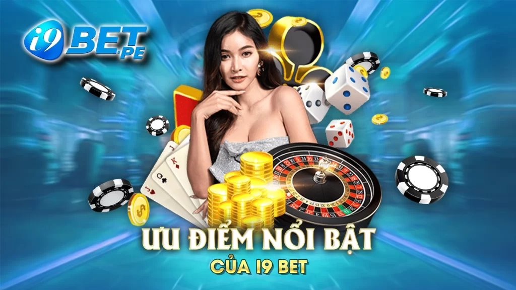 Ưu điểm nổi bật của i9bet